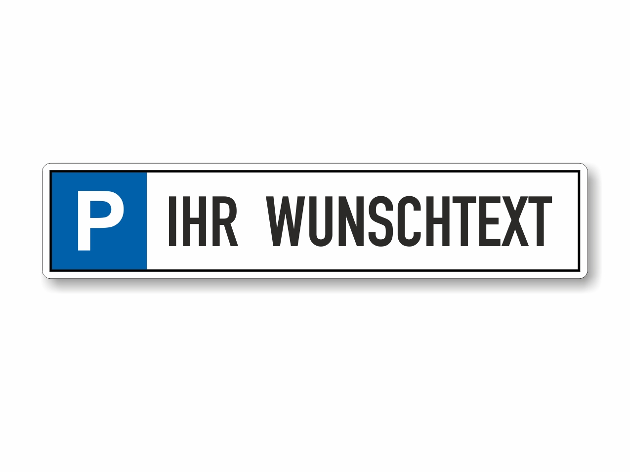 Parkplatzschild Wunschtext Parkplatzschild Wunschtext